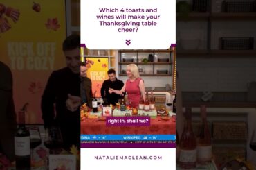 Which 4 toasts and wines will make your Thanksgiving table cheer?