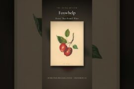 Foxwhelp: Better Than French Wine | The Living Museum