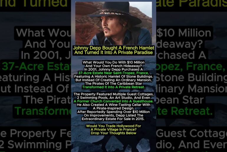 Johnny Depp Spent $10 Million Transforming a French Hamlet!