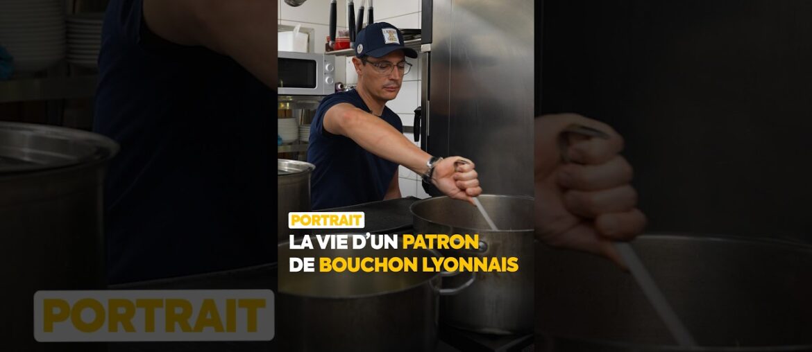 LA VIE D’UN PATRON DE BOUCHON LYONNAIS LA VIE D'UN PATRON DE BOUCHON LYONNAIS